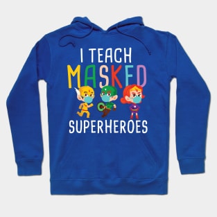 i teach masked superheroes Hoodie